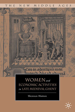Livre Relié Women and Economic Activities in Late Medieval Ghent de S. Hutton