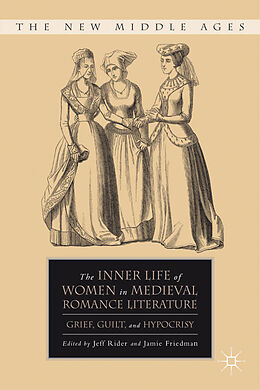 Livre Relié The Inner Life of Women in Medieval Romance Literature de John Jeffrey Friedman, Jamie Rider