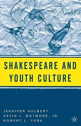 E-Book (pdf) Shakespeare and Youth Culture von J. Hulbert, K. Wetmore Jr., R. York