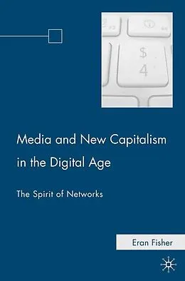 E-Book (pdf) Media and New Capitalism in the Digital Age von E. Fisher