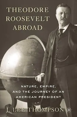 E-Book (pdf) Theodore Roosevelt Abroad von J. Lee Thompson