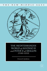 Livre Relié The Mediterranean World of Alfonso II and Peter II of Aragon (1162-1213) de E. Jenkins