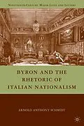 E-Book (pdf) Byron and the Rhetoric of Italian Nationalism von A. Schmidt