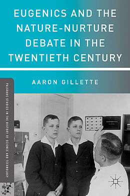 Couverture cartonnée Eugenics and the Nature-Nurture Debate in the Twentieth Century de A. Gillette