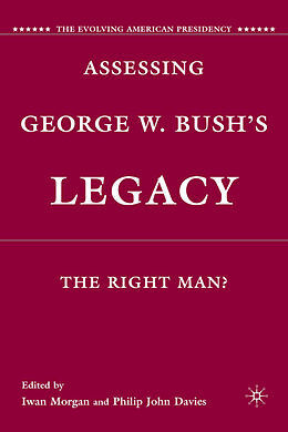 Fester Einband Assessing George W. Bush's Legacy von Iwan W. Davies, Philip John Morgan