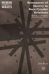Fester Einband Resonances of Slavery in Race/Gender Relations von J. Flax