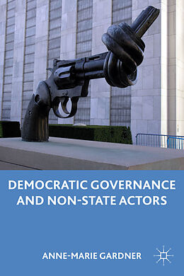 Fester Einband Democratic Governance and Non-State Actors von A. Gardner