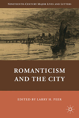 Livre Relié Romanticism and the City de Larry H. Peer