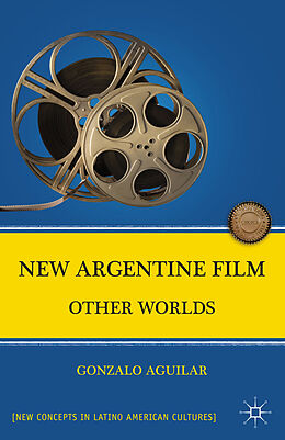 Kartonierter Einband New Argentine Film von G. Aguilar
