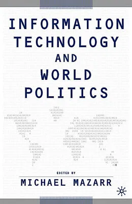 E-Book (pdf) Information Technology and World Politics von Michael J. Mazarr