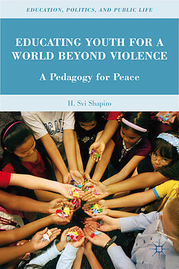 Livre Relié Educating Youth for a World Beyond Violence de H. Shapiro