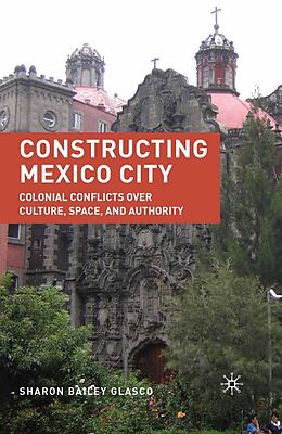 eBook (pdf) Constructing Mexico City de S. Glasco