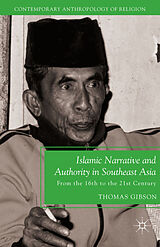 Couverture cartonnée Islamic Narrative and Authority in Southeast Asia de T. Gibson