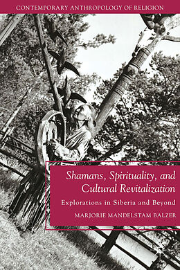 Fester Einband Shamans, Spirituality, and Cultural Revitalization von Marjorie Mandelstam Balzer