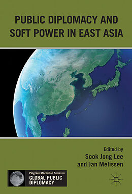 Fester Einband Public Diplomacy and Soft Power in East Asia von Jan Melissen