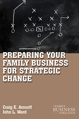 Couverture cartonnée Preparing Your Family Business for Strategic Change de J. Ward, C. Aronoff