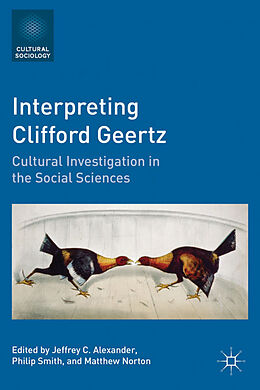 Livre Relié Interpreting Clifford Geertz de Jeffrey C Alexander, Philip Smith