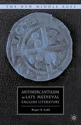 eBook (pdf) Antimercantilism in Late Medieval English Literature de R. Ladd
