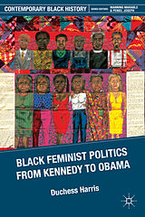 Couverture cartonnée Black Feminist Politics from Kennedy to Clinton de D. Harris