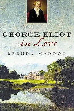 E-Book (epub) George Eliot in Love von Brenda Maddox