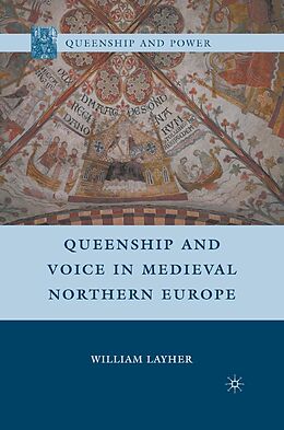 eBook (pdf) Queenship and Voice in Medieval Northern Europe de W. Layher