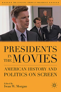 Livre Relié Presidents in the Movies de Iwan W. Morgan