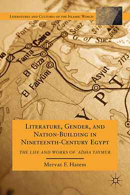 Livre Relié Literature, Gender, and Nation-Building in Nineteenth-Century Egypt de M. Hatem