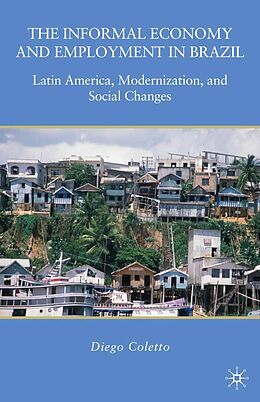 E-Book (pdf) The Informal Economy and Employment in Brazil von D. Coletto