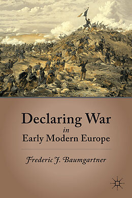 Livre Relié Declaring War in Early Modern Europe de F. Baumgartner