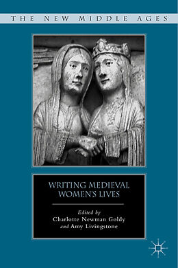 Livre Relié Writing Medieval Womens Lives de Charlotte Newman Livingstone, Amy Goldy