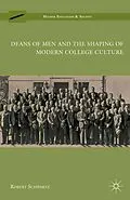 E-Book (pdf) Deans of Men and the Shaping of Modern College Culture von R. Schwartz