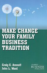 E-Book (pdf) Make Change Your Family Business Tradition von C. Aronoff, J. Ward
