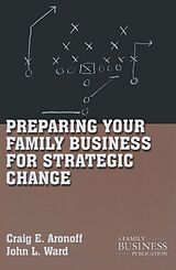 E-Book (pdf) Preparing Your Family Business for Strategic Change von C. Aronoff, J. Ward