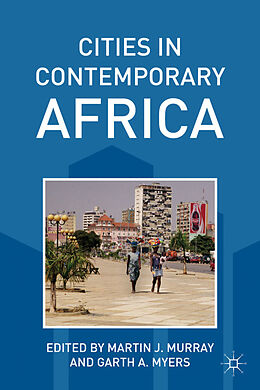 Kartonierter Einband Cities in Contemporary Africa von Martin J. Myers, Garth Andrew Murray