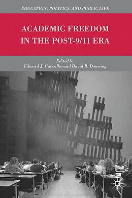 Couverture cartonnée Academic Freedom in the Post-9/11 Era de E. Downing, D. Carvalho