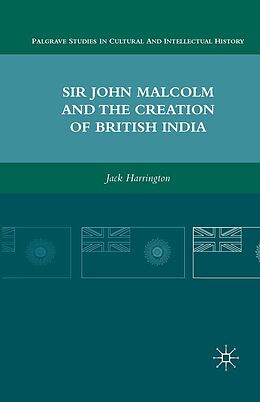 E-Book (pdf) Sir John Malcolm and the Creation of British India von J. Harrington
