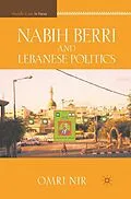 E-Book (pdf) Nabih Berri and Lebanese Politics von O. Nir
