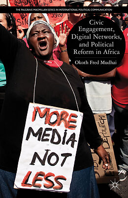 Livre Relié Civic Engagement, Digital Networks, and Political Reform in Africa de O. Mudhai