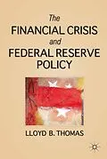 E-Book (pdf) The Financial Crisis and Federal Reserve Policy von L. Thomas
