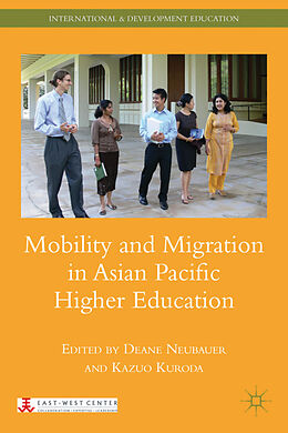 Fester Einband Mobility and Migration in Asian Pacific Higher Education von D. Neubauer, K. Kuroda