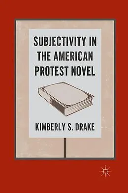 E-Book (pdf) Subjectivity in the American Protest Novel von K. Drake