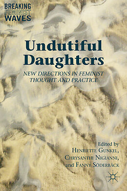 Livre Relié Undutiful Daughters de Henriette Nigianni, Chrysanthi Soderback, Gunkel