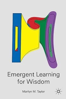 E-Book (pdf) Emergent Learning for Wisdom von M. Taylor
