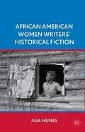 E-Book (pdf) African American Women Writers' Historical Fiction von A. Nunes