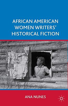 E-Book (pdf) African American Women Writers' Historical Fiction von A. Nunes