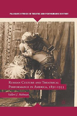 E-Book (pdf) Russian Culture and Theatrical Performance in America, 1891-1933 von V. Hohman