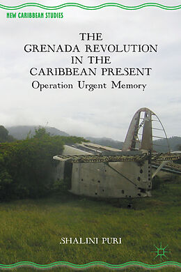 Livre Relié The Grenada Revolution in the Caribbean Present de S. Puri
