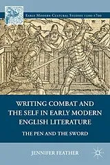 Fester Einband Writing Combat and the Self in Early Modern English Literature von Jennifer Feather