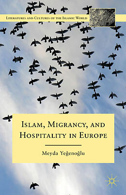 Livre Relié Islam, Migrancy, and Hospitality in Europe de M. Yegenoglu