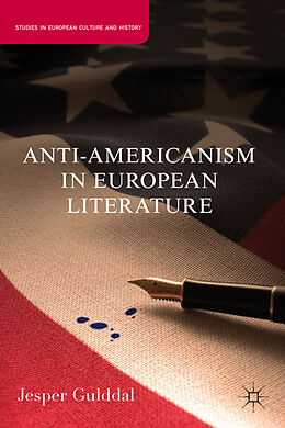 Fester Einband Anti-Americanism in European Literature von J. Gulddal